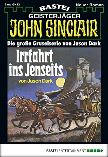 John Sinclair Gespensterkrimi - Folge 32: Irrfahrt ins Jenseits