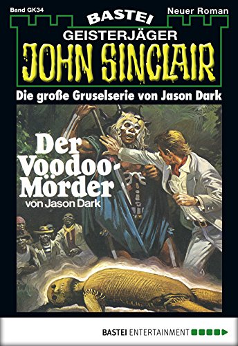 John Sinclair Gespensterkrimi - Folge 34: Der Voodoo-Mörder