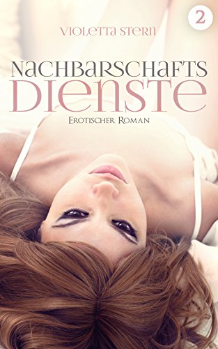 Nachbarschaftsdienste 2: Erotischer Roman - Teil 2