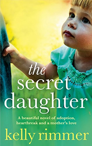 The Secret Daughter: A beautiful novel of adoption, heartbreak and a mother's love