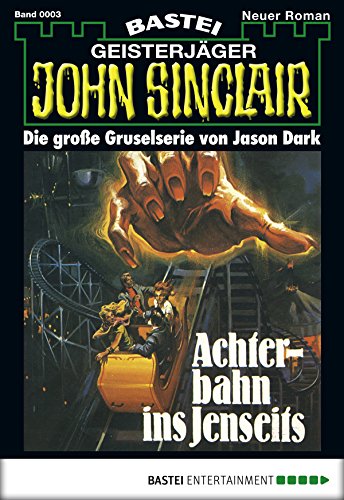 John Sinclair 3: Achterbahn ins Jenseits