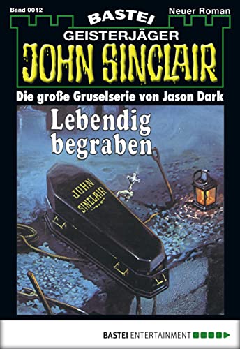 John Sinclair 12: Lebendig begraben (2. Teil)
