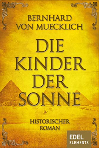 Die Kinder der Sonne: Historischer Roman (Bernstein-Saga 1)
