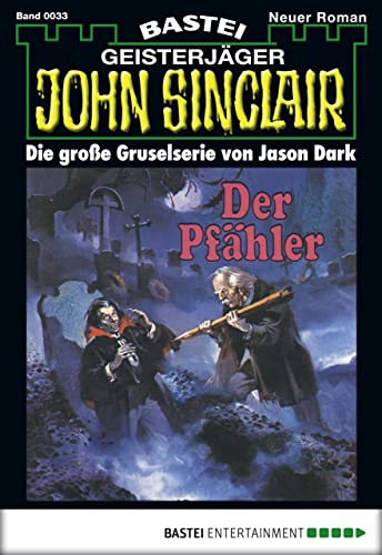 John Sinclair 33: Der Pfähler (1. Teil)