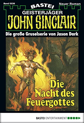 John Sinclair 36: Die Nacht des Feuergottes