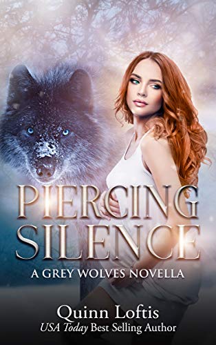 Piercing Silence, Grey Wolves Series Novella (The Grey Wolves Series)