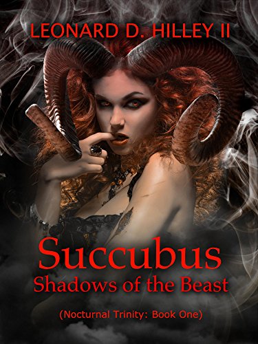 Succubus: Shadows of the Beast: A Nocturnal Trinity Novel (Nocturnal Trinity Series Book 1)