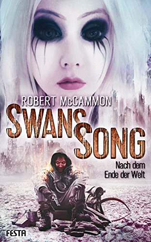 Swans Song: Nach dem Ende der Welt: Endzeit-Thriller