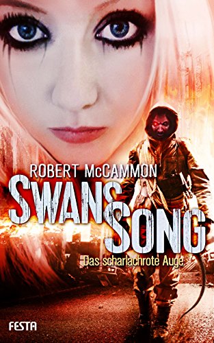 Swans Song - Buch 2: Das scharlachrote Auge: Endzeit-Thriller