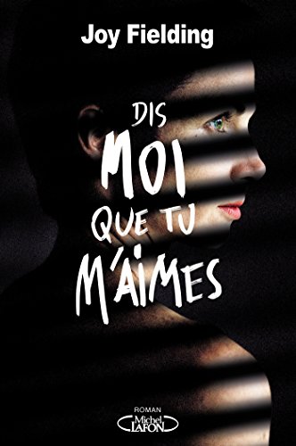 Dis-moi que tu m'aimes (French Edition)