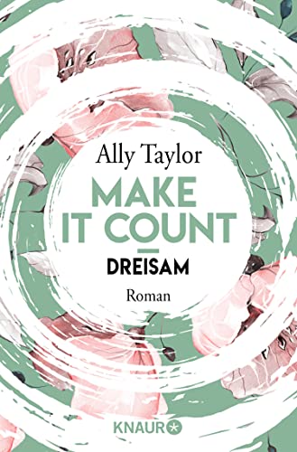 Make it count - Dreisam: Roman (Die Oceanside-Love-Stories 3)