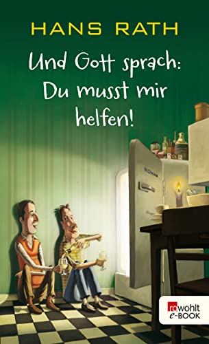 Und Gott sprach: Du musst mir helfen! (Die Jakob-Jakobi-Bücher 3)