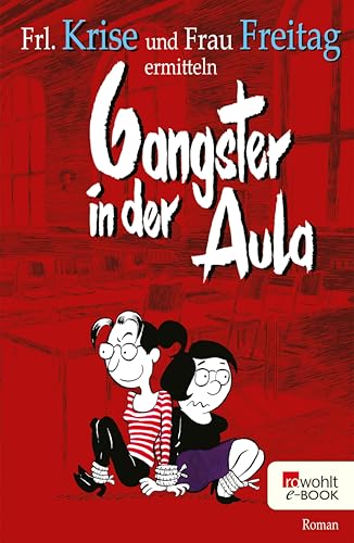 Gangster in der Aula (Frl. Krise und Frau Freitag ermitteln 3)