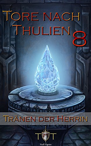 Die Tore nach Thulien - 8. Episode - Tränen der Herrin: Leuenburg