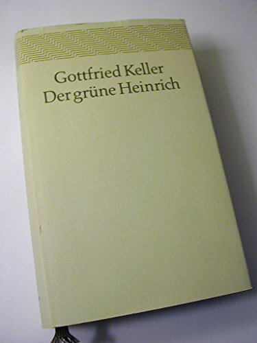 Der grüne Heinrich : nach dem Text d. Ausg. von 1879/1880 mit einem Nachwort und Anmerkungen von Helmuth Nürnberger - Edition Weltliteratur