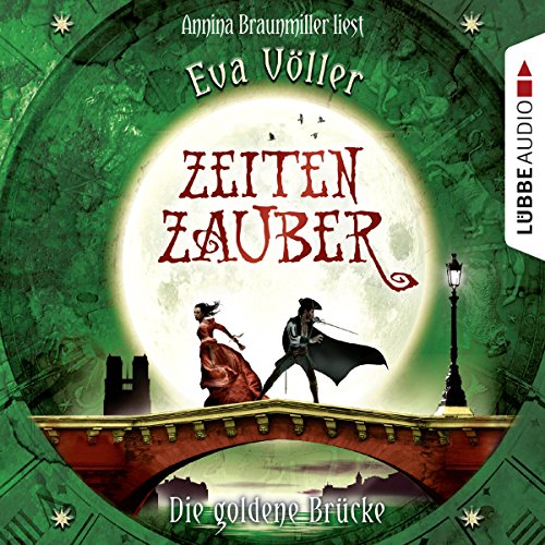 Die goldene Brücke: Zeitenzauber 2