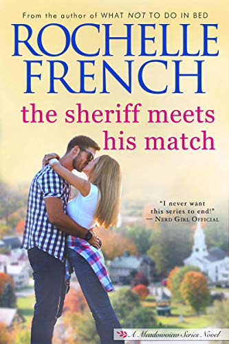 The Sheriff Meets His Match (A Meadowview Series Contemporary Small Town Romance Book 5)