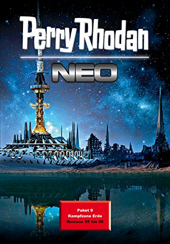 Perry Rhodan Neo Paket 9: Kampfzone Erde: Perry Rhodan Neo Romane 85 bis 96 (Perry Rhodan Neo Paket Sammelband)