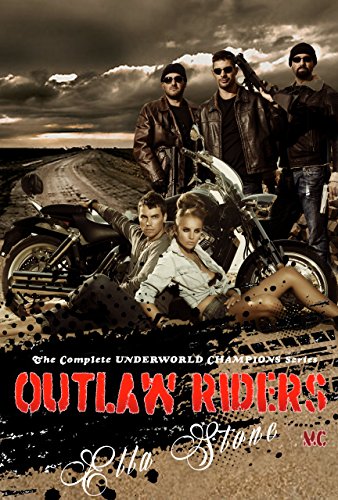 Outlaw Riders MC: The Complete Underworld Champions Series