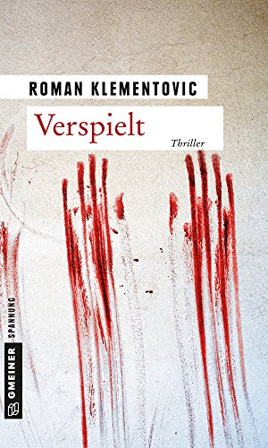 Verspielt: Thriller (Bezirksinspektor Robert Mück 1)