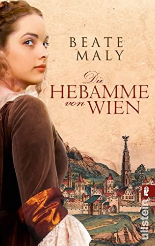 Die Hebamme von Wien: Historischer Roman (Ein Hebammen-Roman 1)