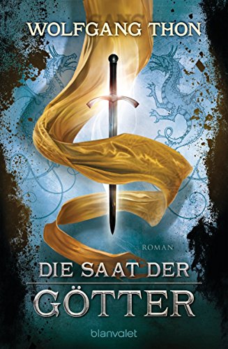 Die Saat der Götter: Roman (Die drei Prophezeiungen 3)