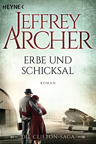 Erbe und Schicksal: Die Clifton Saga 3 - Roman (Die Clifton-Saga)