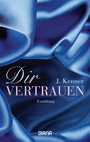 Dir vertrauen: Erzählung (Stark Novellas 3)