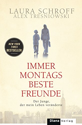 Immer montags beste Freunde: Der Junge, der mein Leben veränderte