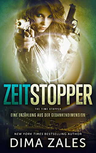 Zeitstopper - The Time Stopper (Eine Erzählung aus der Gedankendimension) (Gedankendimensionen 0)