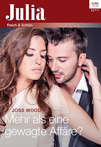 Mehr als eine gewagte Affäre? (Julia 12)