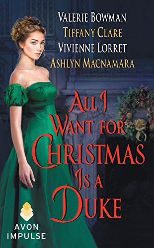 All I Want for Christmas Is a Duke: Four Heartwarming Regency Romances of Wallflowers and Holiday Love