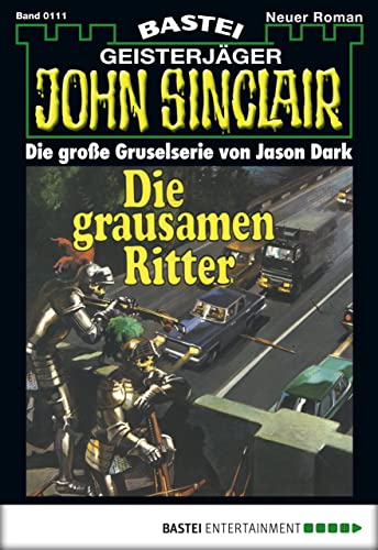 John Sinclair 111: Die grausamen Ritter (1. Teil)