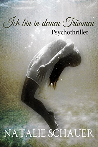 Ich bin in deinen Träumen: Psychothriller