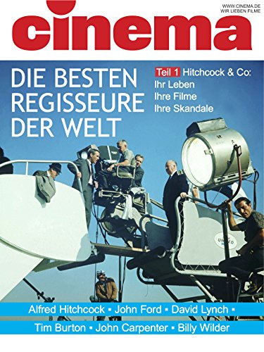 CINEMA eBooks: Die besten Regisseure der Welt - Teil 1: Hitchcock & Co.: Ihr Leben. Ihre Filme. Ihre Skandale