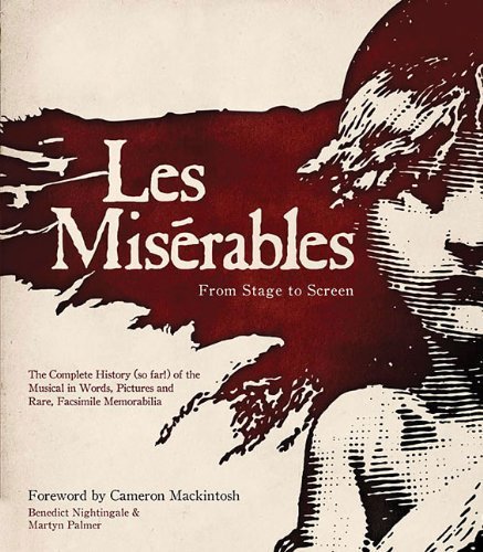 Les Misérables: From Stage to Screen by Nightingale, Benedict, Palmer, Martyn (2013) Hardcover