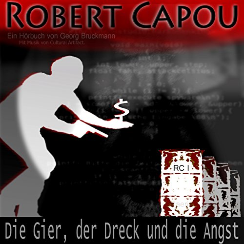 Die Gier, der Dreck und die Angst: Robert Capou 1