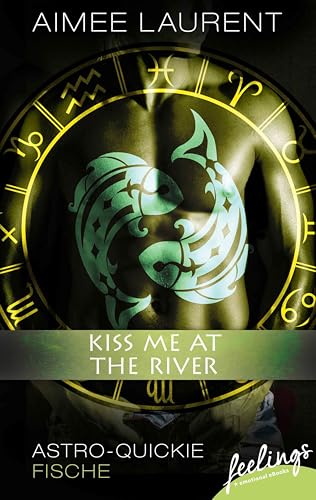 Kiss me at the River!: Astro-Quickie: Fische