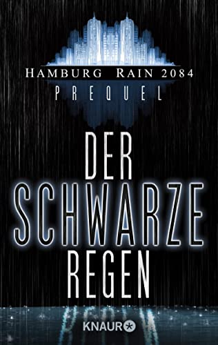 Hamburg Rain 2084 Prolog. Der schwarze Regen: Dystopie