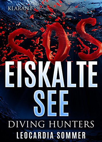 Eiskalte See. Thriller (Diving Hunters 1)