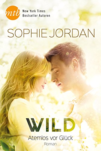 Wild - Atemlos vor Glück (Ivy Chronicles 3)