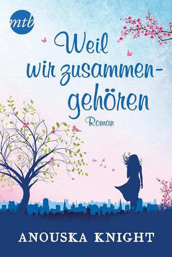 Weil wir zusammengehören (MIRA Star Bestseller Autoren Romance)