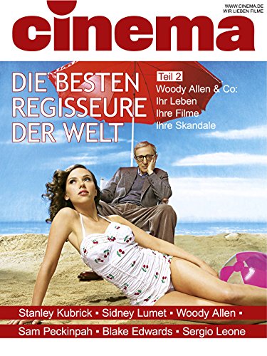 CINEMA eBooks: Die besten Regisseure der Welt - Teil 2: Woody Allen & Co.: Ihr Leben. Ihre Filme. Ihre Skandale