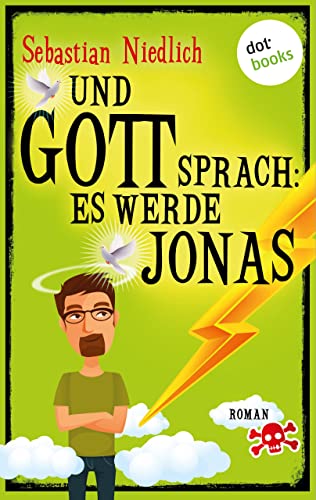Und Gott sprach: Es werde Jonas: Roman