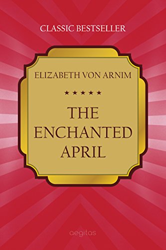 The Enchanted April (Classic bestseller) (English Edition)