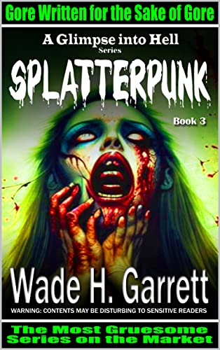 Splatterpunk- Most Sadistic Series on the Market (A Glimpse into Hell Book 3)