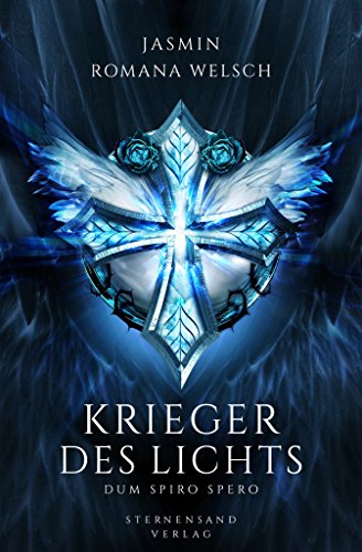 Krieger des Lichts (Band 3): Dum spiro spero (Krieger des Lichts Trilogie)