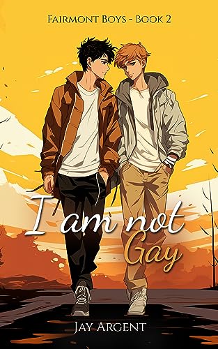 I am Not Gay: Gay Teen Romance (Fairmont Boys Book 2)
