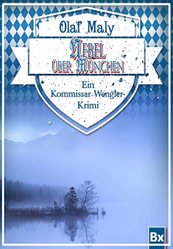 Nebel über München: Eine Kommissar Wengler Geschichte