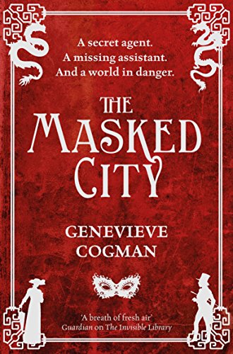The Masked City (The Invisible Library series Book 2)